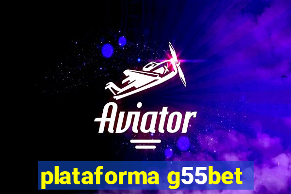 plataforma g55bet